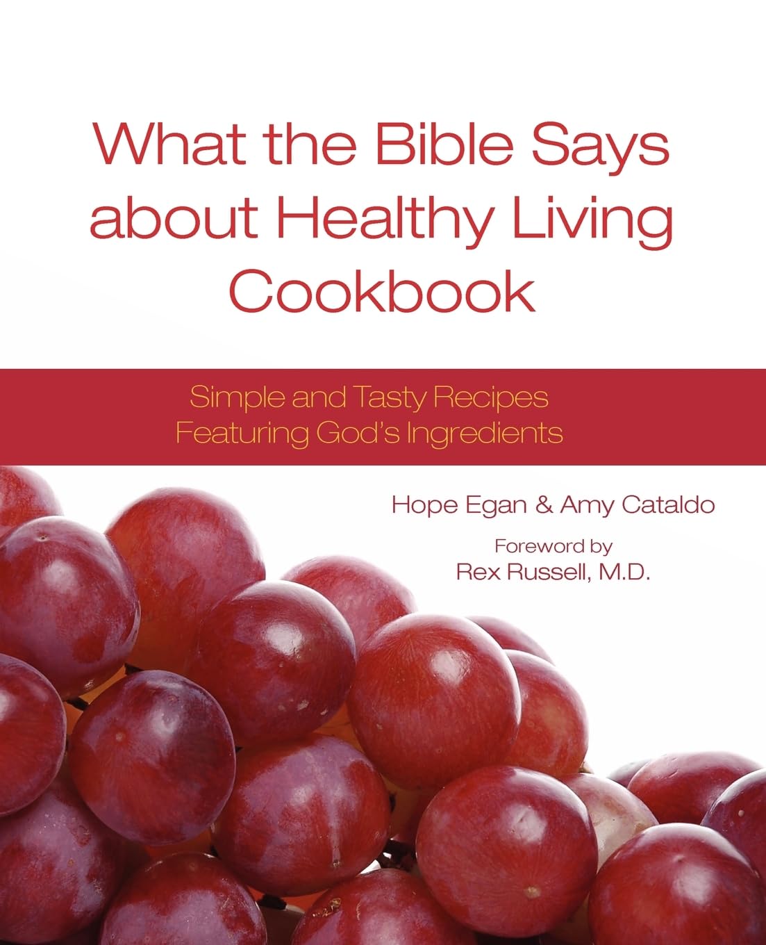 What The Bible Says About Healthy Living COOKBOOK - Hope Egan