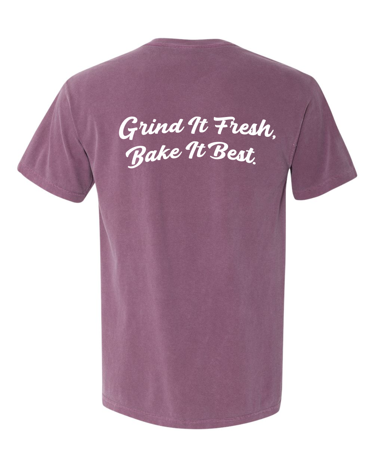 Grind It Fresh, Bake It Best - T-shirt