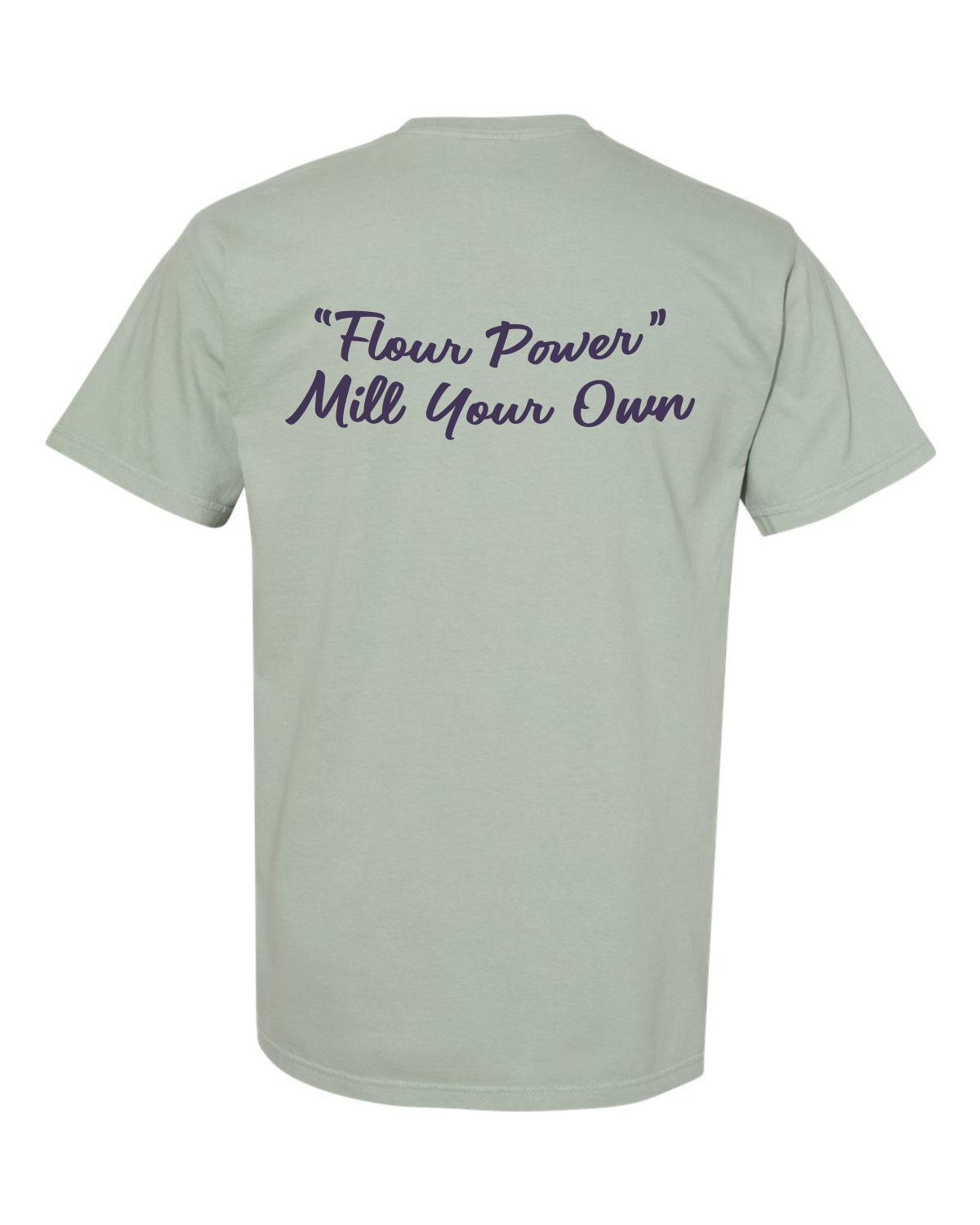 Flour Power, Mill Your Own - T-shirt