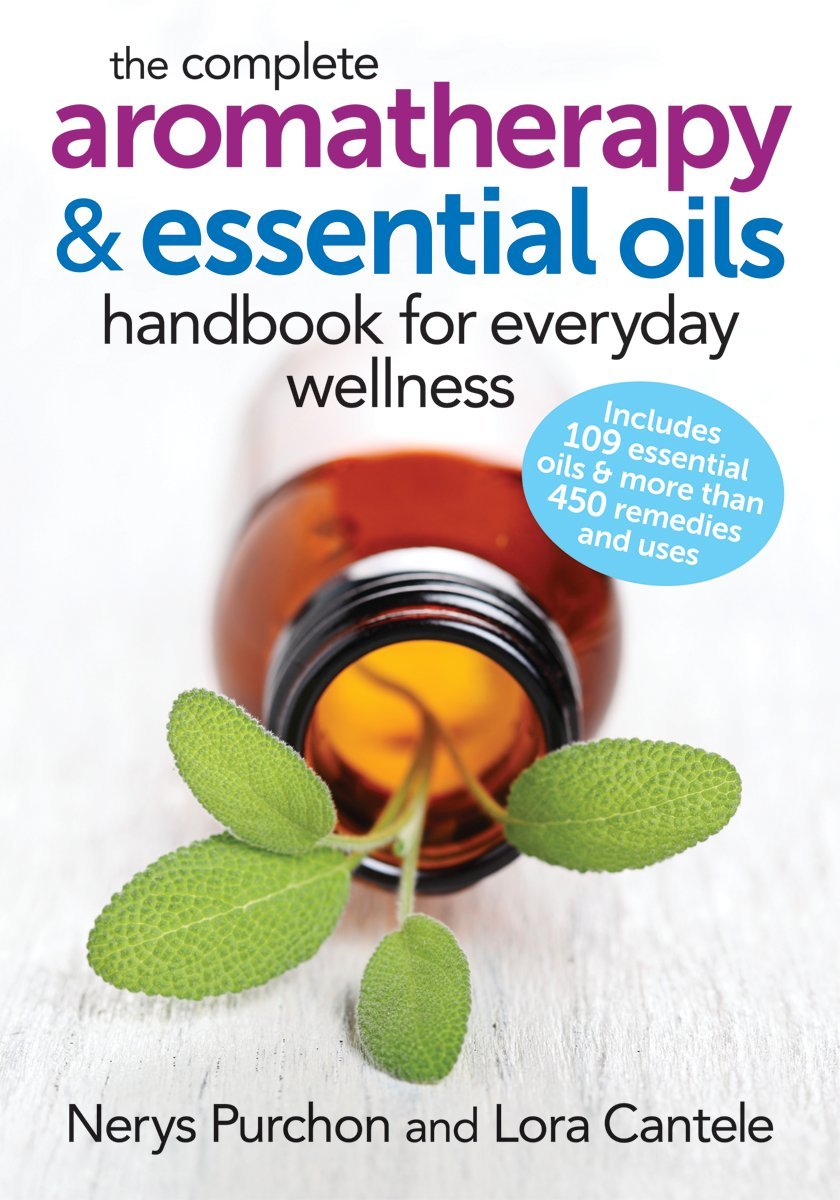 The Complete Aromatherapy and Essential Oils