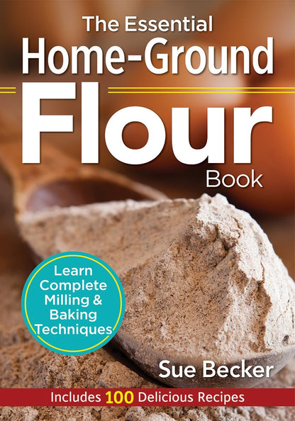 The Essential Home-Ground Flour Book by Sue Becker FREE Media Mail Shipping