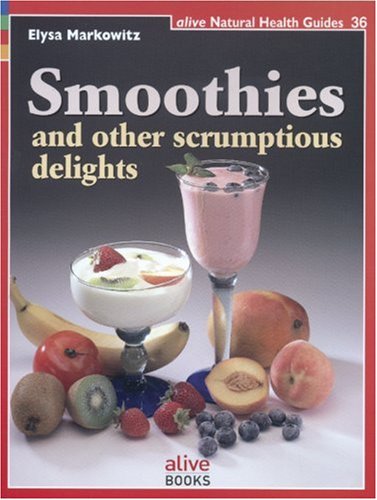Smoothies and Other Scrumptious Delights by Elysa Markowitz