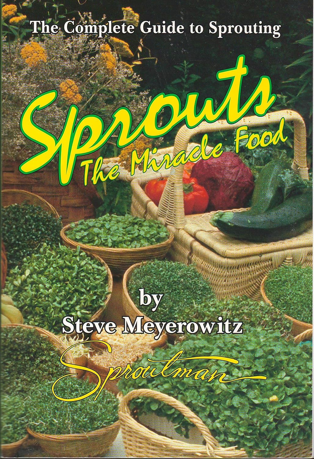 Sprouts, The Miracle Food by Steve Meyerowitz