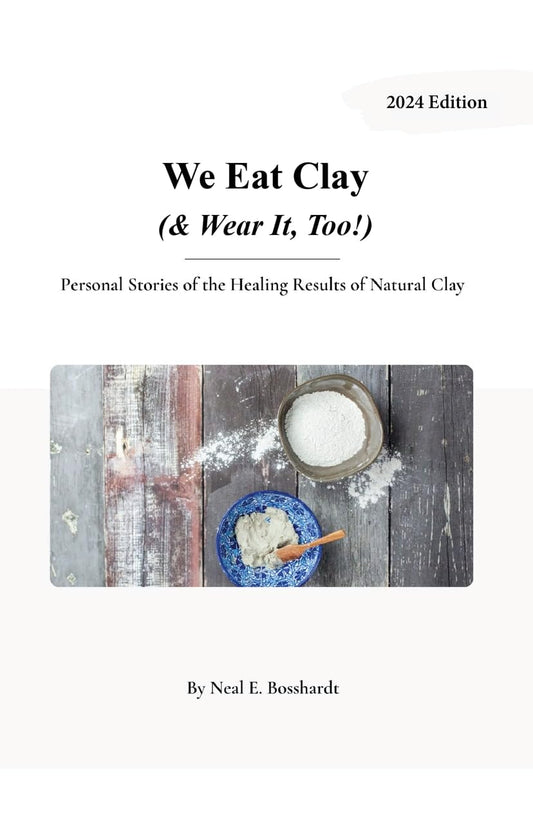 We Eat Clay (& Wear It, Too!) - By Neal E. Bosshardt